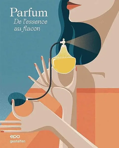 Couverture : Parfum, de l'essence au flacon: De l'essence au flacon