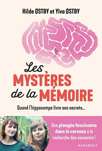 Couverture : Les mystères de la mémoire: Quand l'hippocampe livre ses secrets…