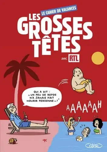 Couverture : Les Grosses Têtes: Le cahier de vacances