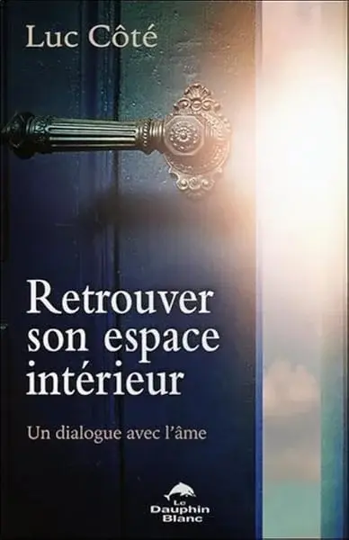 Couverture : Retrouver son espace intérieur: Un dialogue avec l'âme
