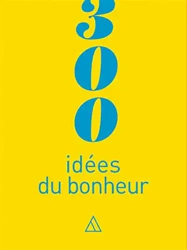 Couverture : 300 idées du bonheur