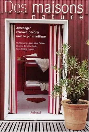 Couverture : Des maisons nature: Aménager, rénover, décorer avec le pin maritime