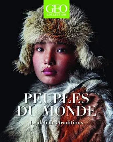 Couverture : Peuples du monde: Le défi des traditions: GEO Collection