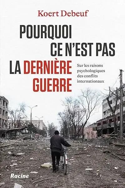Couverture : Pourquoi ce n’est pas la dernière guerre: Sur les raisons psychologiques des conflits internationaux