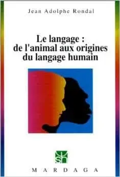 Couverture : Le langage: de l’animal aux origines du langage humain
