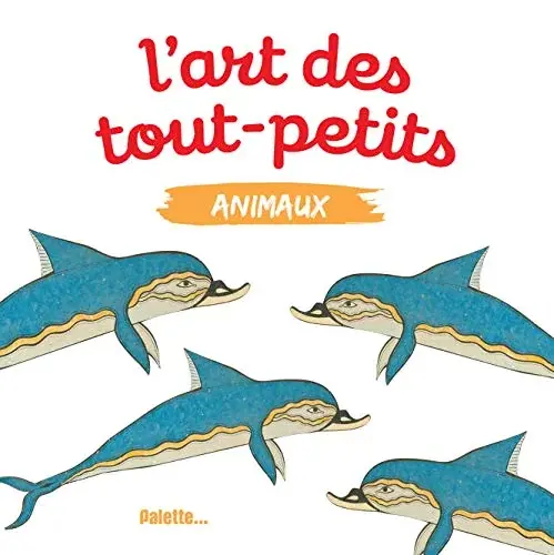 Couverture : L’art des tout-petits: Animaux