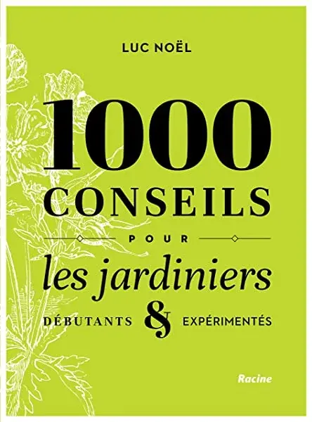 Couverture : 1000 conseils pour les jardiniers: Débutants et expérimentés