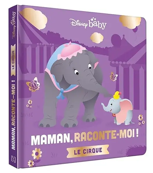 Couverture : DISNEY BABY: Maman, Raconte-moi le cirque: Dumbo