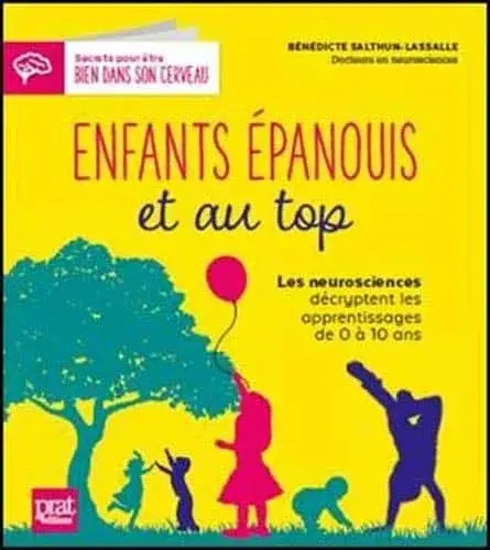 Couverture : Enfants épanouis et au top: Les neurosciences décryptent les apprentissages de 0 à 10 ans