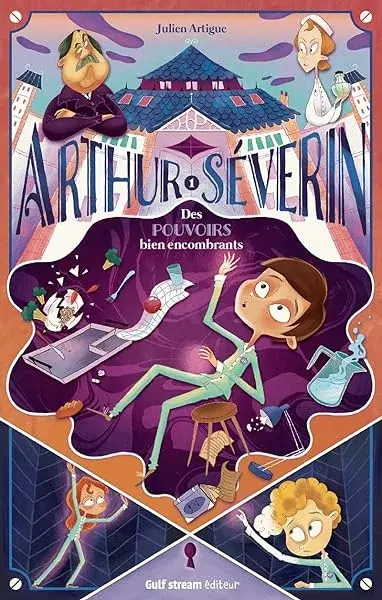 Couverture : Arthur Séverin: Tome 1 Des pouvoirs bien encombrants
