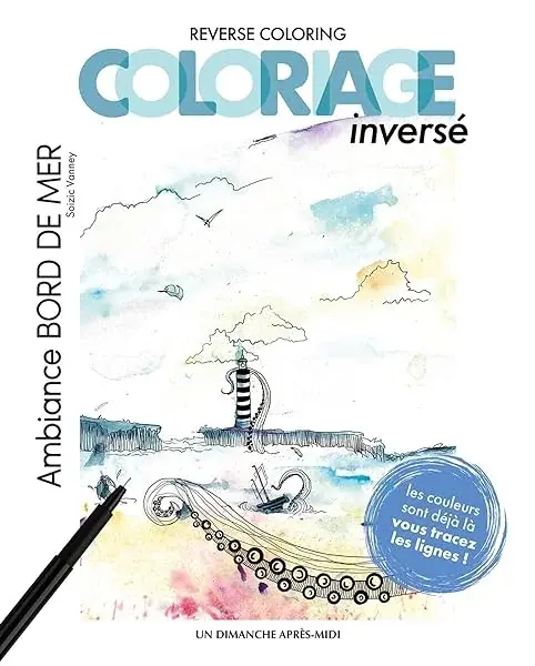 Couverture : Coloriage inversé: Ambiance bord de mer: Reverse coloring