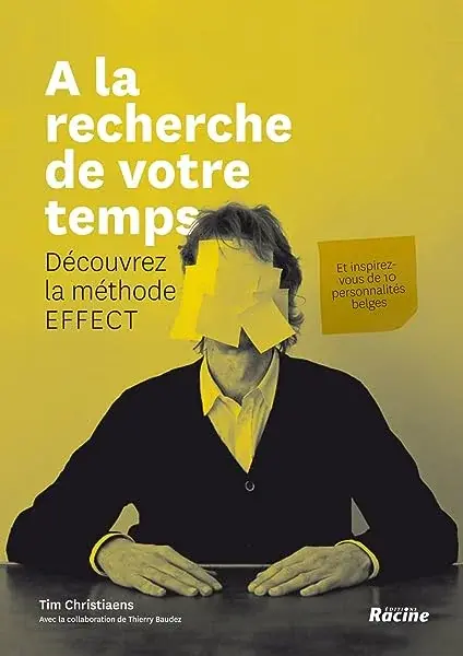 Couverture : A la recherche de votre temps : decouvrez la methode effect testee et approuvee par 10 personnalites