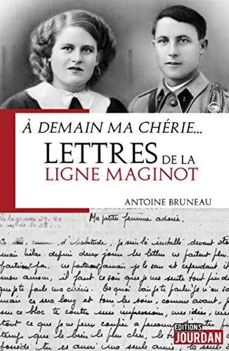 Couverture : A demain ma chérie… Lettres de la ligne Maginot
