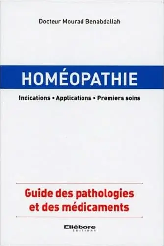 Couverture : Homéopathie : Indications, Applications, Premiers soins: Guide des pathologies et des médicaments