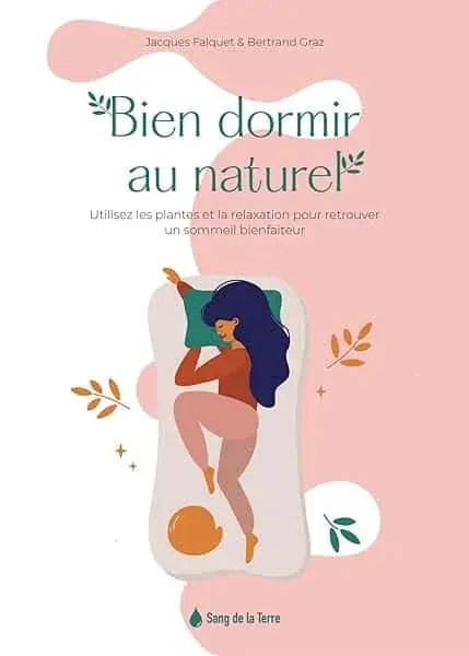 Couverture : Bien dormir au naturel: Utilisez les plantes et la relaxation pour retrouver un sommeil bienfaiteur