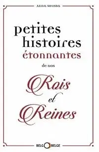 Couverture : PETITES HISTOIRES ETONNANTES DE NOS ROIS
