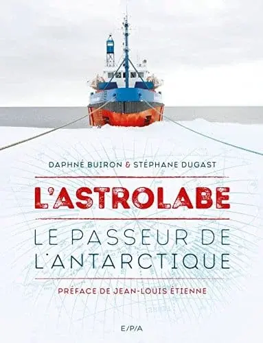 Couverture : L'Astrolabe : Le passeur de l'Antarctique
