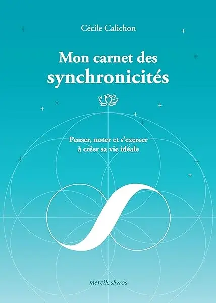 Couverture : Mon carnet des synchronicités: Penser, noter et s'exercer à créer sa vie idéale