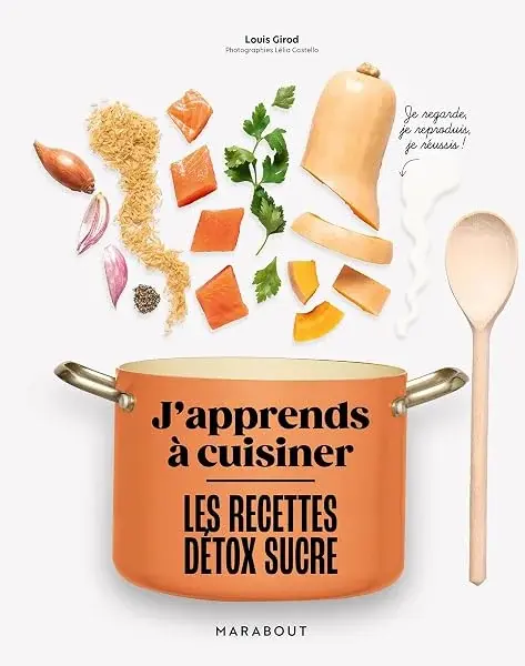 Couverture : J'apprends à cuisiner : Les recettes détox sucre
