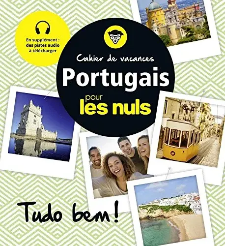 Couverture : Cahier de vacances portugais pour les Nuls : ¡Tudo Bem! 2e édition