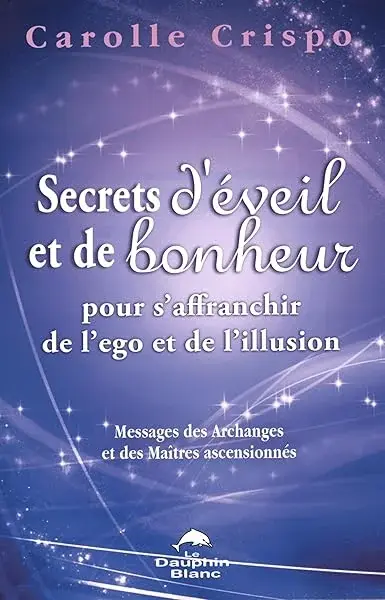 Couverture : Secrets d'éveil et de bonheur pour s'affranchir de l'ego et de l'illusion