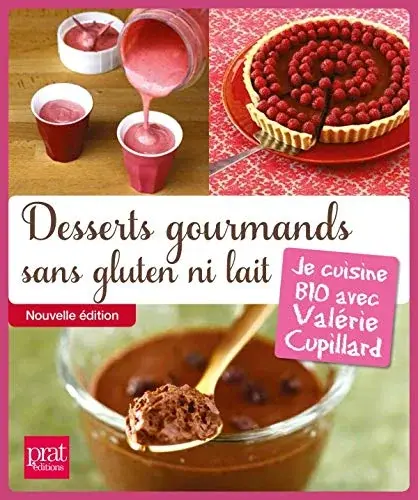 Couverture : Desserts gourmands sans gluten ni lait: Je cuisine BIO avec Valérie Cupillard