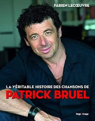 Couverture : La véritable histoire des chansons de Patrick Bruel