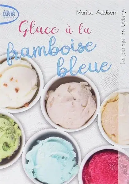 Couverture : Le journal de Dylane: tome 1 Glace à la framboise bleue