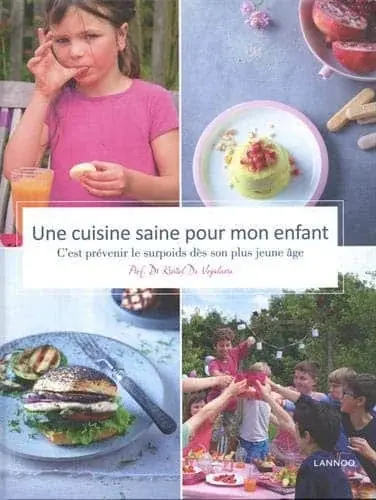 Couverture : Une cuisine saine pour mon enfant: C'est prévenir le surpoids dès son plus jeune âge