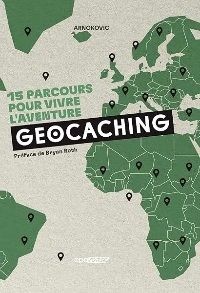 Couverture : Geocaching: 15 parcours pour vivre l'aventure