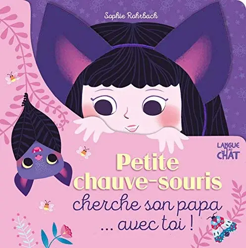 Couverture : Petite chauve-souris cherche son papa… avce toi !: Livre tout-carton avec serre-tête offert: Dès 3 ans