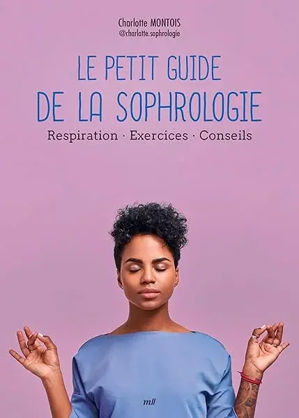 Couverture : Le Petit Guide de la sophrologie: Respiration: Exercices: Conseils