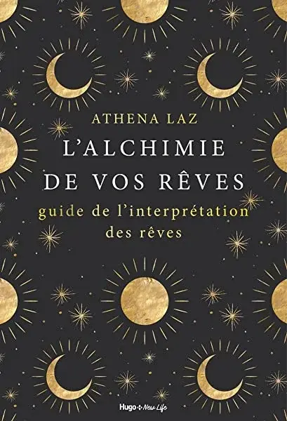 Couverture : L'alchimie de nos rêves: Maîtriser l'art du rêvelucide et de l'interprétation des rêves