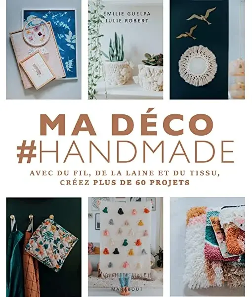 Couverture : Ma déco #handmade: Avec du fil, de la laine et du tissu, créez plus de 60 projets