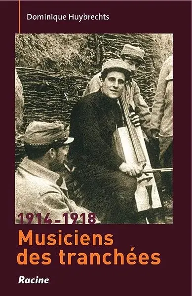 Couverture : 1914-1918 Musiciens des tranchées