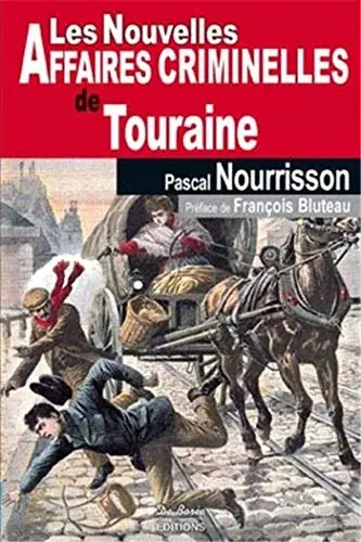 Couverture : TOURAINE NOUVELLES AFFAIRES CRIMINELLES