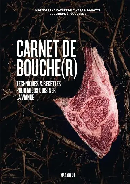 Couverture : Carnet de bouche(r): Techniques & recettes pour mieux cuisiner la viande