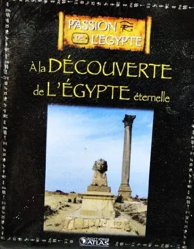 Couverture : Passion de l'Egypte : A la découverte de l'Egypte éternelle
