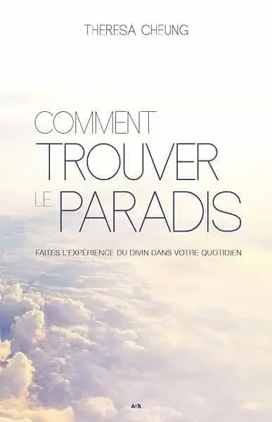 Couverture : Comment trouver le paradis: Faites l'expérience du Divin dans votre quotidien