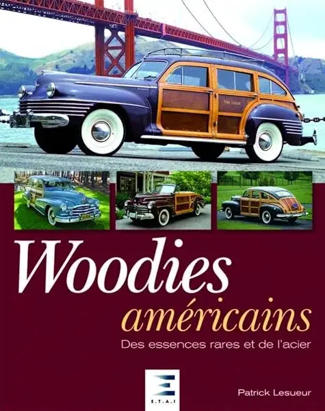 Couverture : Woodies américaines: des essences rares et de l'acier