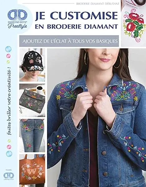 Couverture : Je customise en broderie diamant: AJOUTEZ DE L ECLAT A TOUS VOS BASIQUE