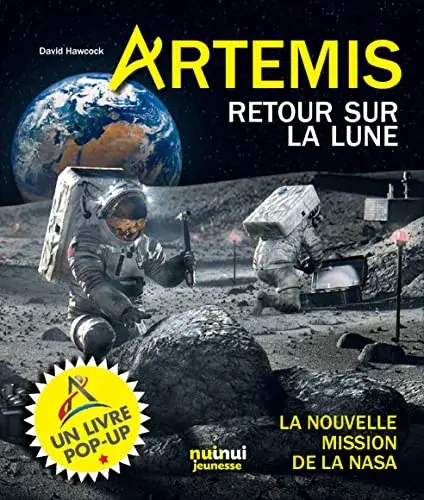 Couverture : Artémis, retour sur la lune : La nouvelle mission de la Nasa