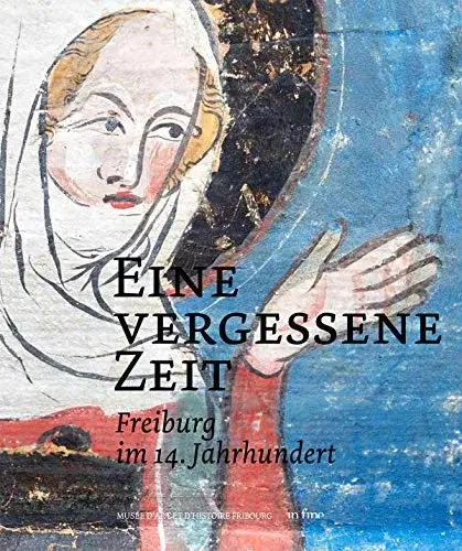 Couverture : Freiburg IM 14. Jahrhundert: eine vergessene zeit