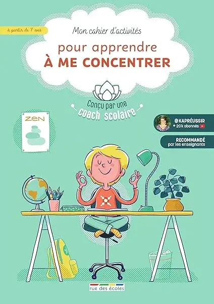 Couverture : Mon cahier d'activités pour apprendre à me concentrer, à partir de 7 ans: Conçu par une coach scolaire