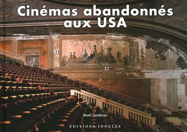 Couverture : Cinémas abandonnés aux USA
