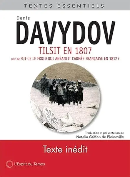 Couverture : Tilsit en 1807: Suivi de : Fut-ce le froid qui anéantit l'armée française en 1812 ?