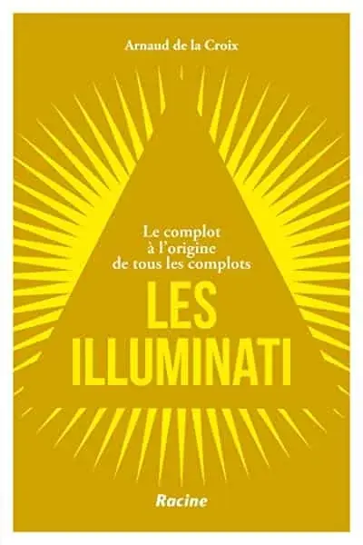 Couverture : Les illuminati: Le complot à l'origine de tous les complots