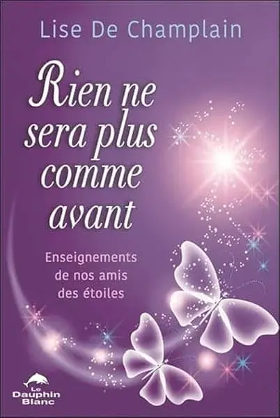 Couverture : Rien ne sera plus comme avant: Enseignements de nos amis des étoiles