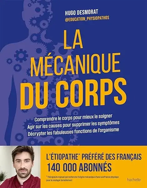 Couverture : La mécanique du corps: Comprendre le corps pour mieux le soigner