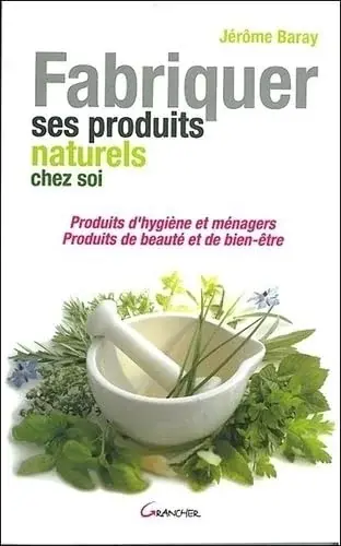 Couverture : Fabriquer ses produits naturels chez soi
